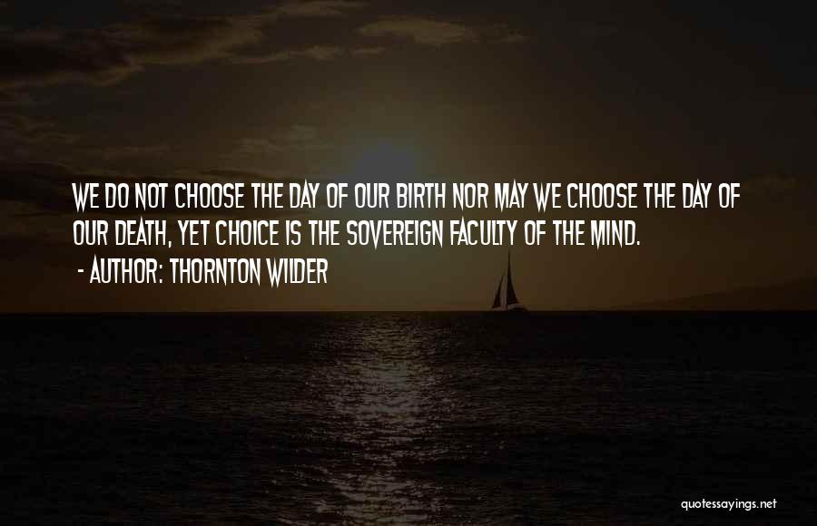 Day Of Birth Quotes By Thornton Wilder