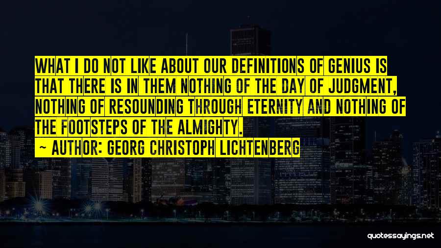 Day Of Judgment Quotes By Georg Christoph Lichtenberg