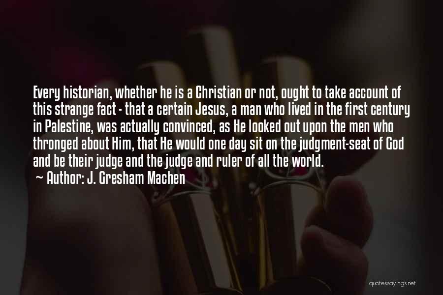 Day Of Judgment Quotes By J. Gresham Machen