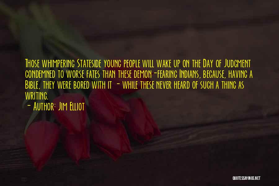 Day Of Judgment Quotes By Jim Elliot