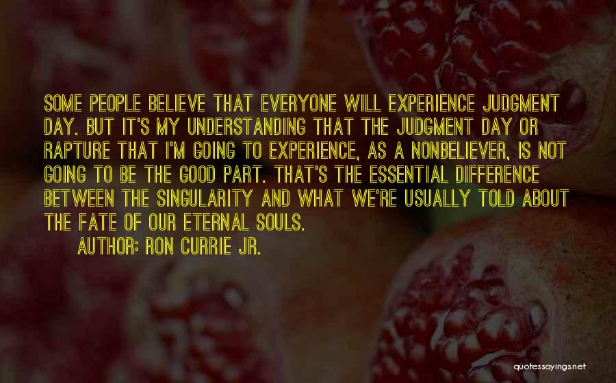 Day Of Judgment Quotes By Ron Currie Jr.