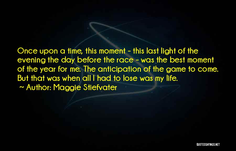 Day Of My Life Quotes By Maggie Stiefvater