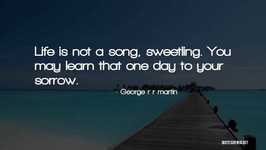 Day Of My Life Song Quotes By George R R Martin Day Of My Life Song Quotes By George R R Martin