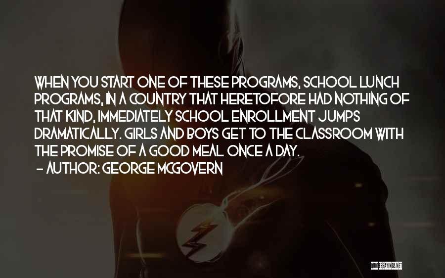 Day Of School Quotes By George McGovern