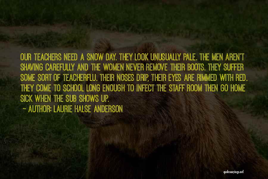 Day Of School Quotes By Laurie Halse Anderson
