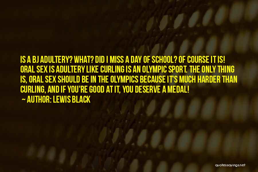 Day Of School Quotes By Lewis Black