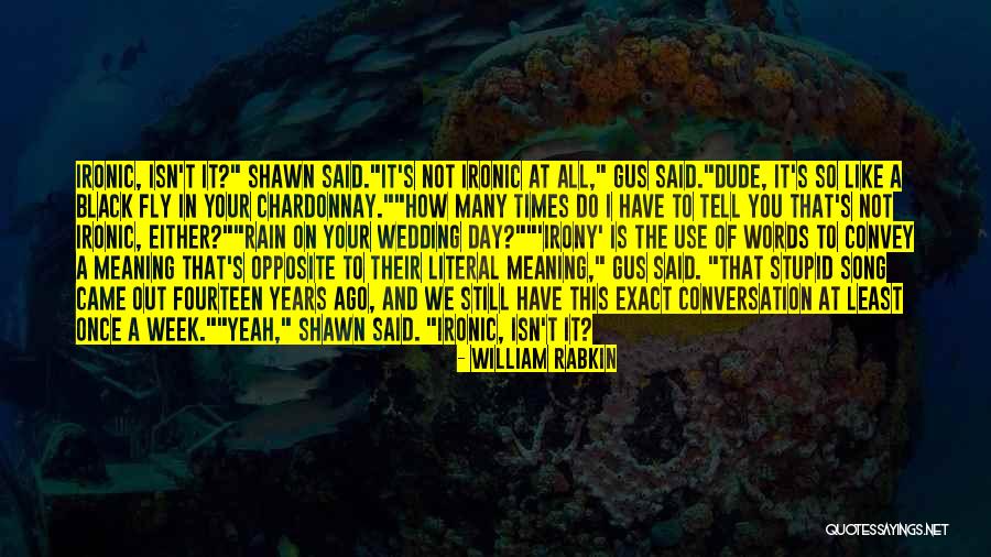 Day Of The Wedding Quotes By William Rabkin Day Of The Wedding Quotes By William Rabkin