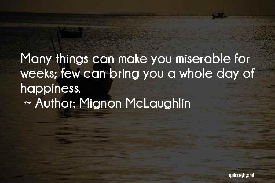 Day Of Week Quotes By Mignon McLaughlin