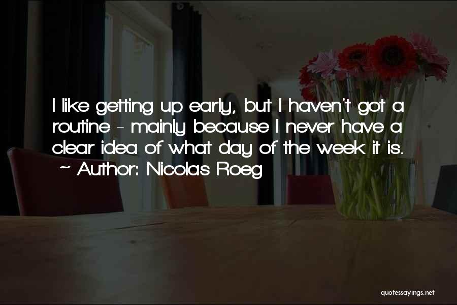 Day Of Week Quotes By Nicolas Roeg