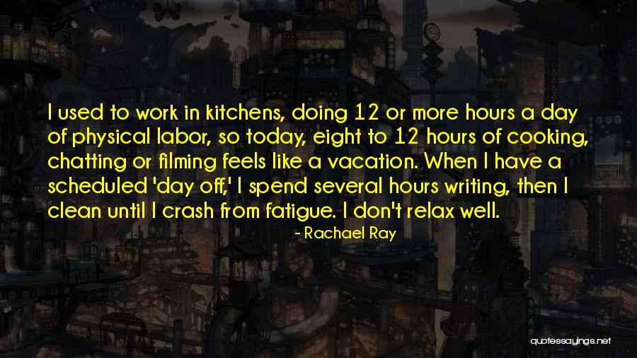 Day Off From Work Quotes By Rachael Ray Day Off From Work Quotes By Rachael Ray