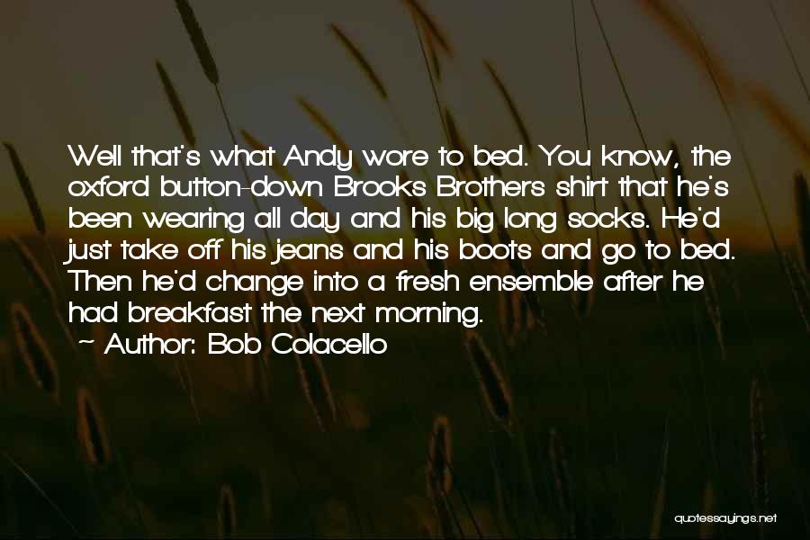 Day Off Quotes By Bob Colacello