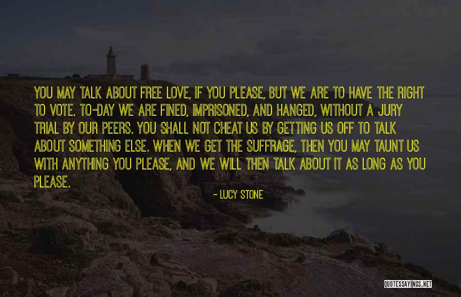 Day Off Quotes By Lucy Stone