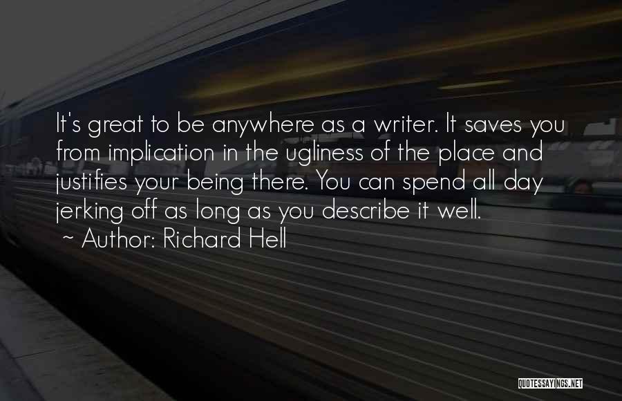 Day Off Quotes By Richard Hell