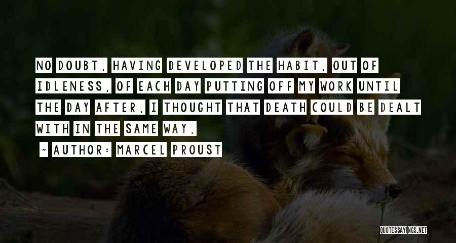 Day Off Work Quotes By Marcel Proust