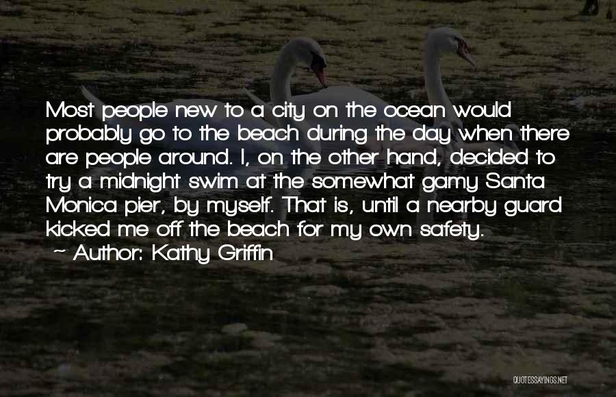 Day On The Beach Quotes By Kathy Griffin