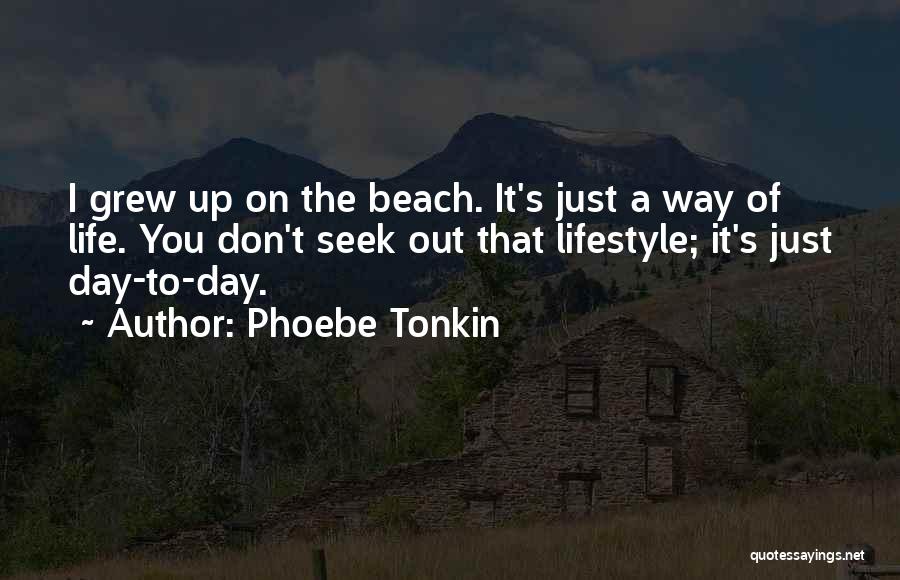 Day On The Beach Quotes By Phoebe Tonkin