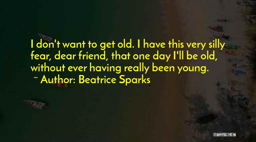 Day One Friend Quotes By Beatrice Sparks