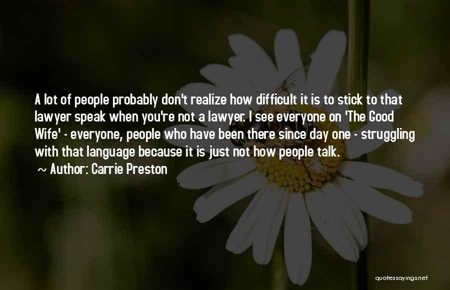 Day One Quotes By Carrie Preston