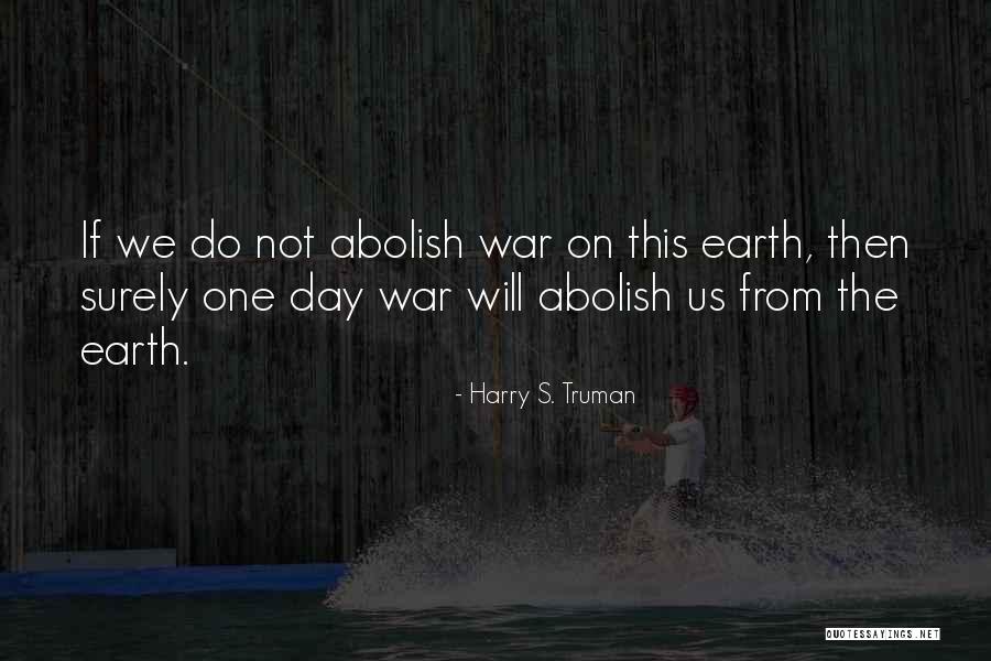 Day One Quotes By Harry S. Truman