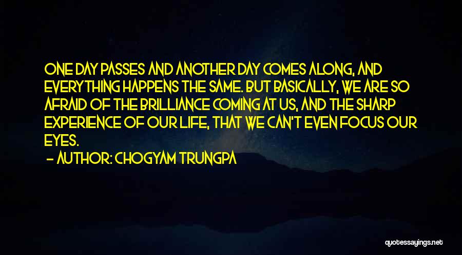 Day Passes Quotes By Chogyam Trungpa