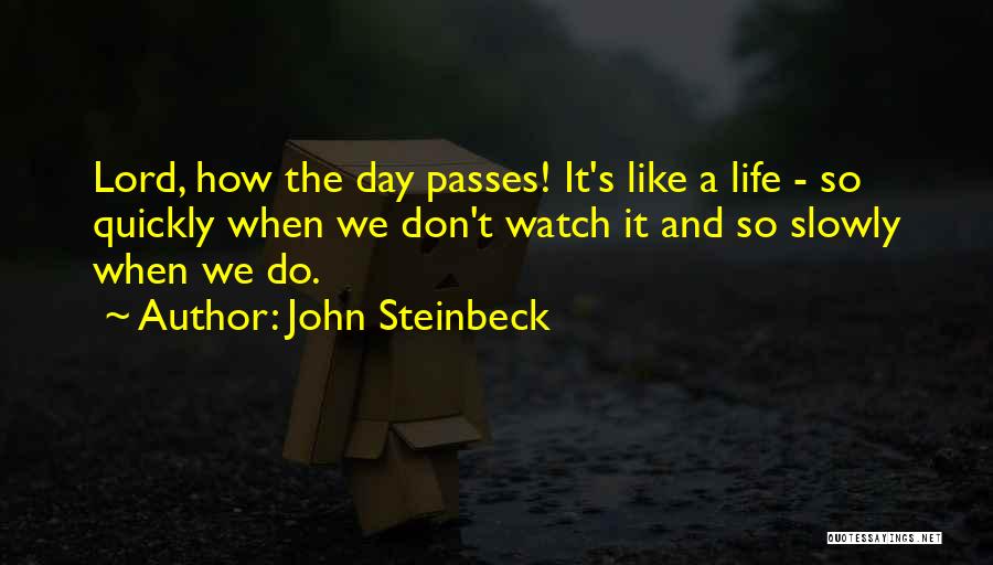 Day Passes Quotes By John Steinbeck