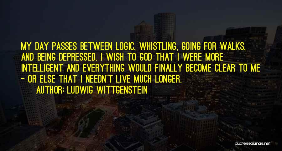 Day Passes Quotes By Ludwig Wittgenstein