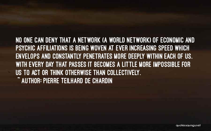 Day Passes Quotes By Pierre Teilhard De Chardin