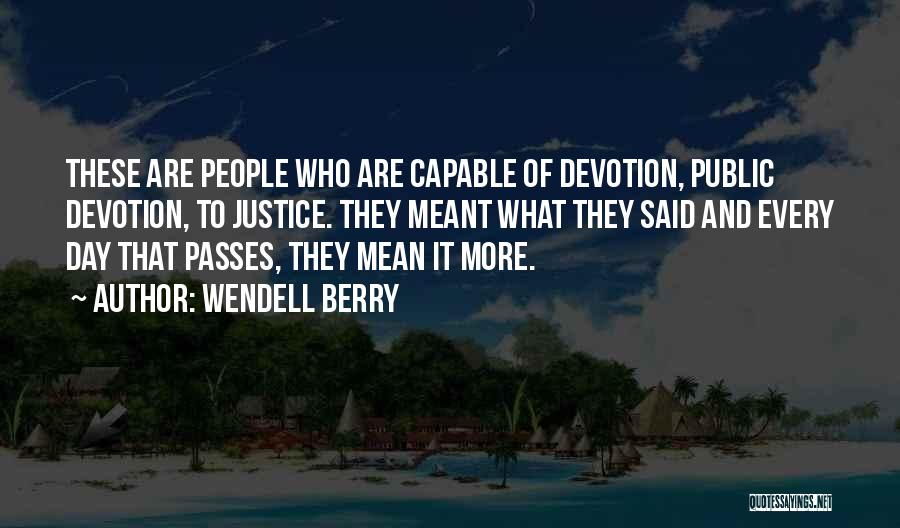 Day Passes Quotes By Wendell Berry