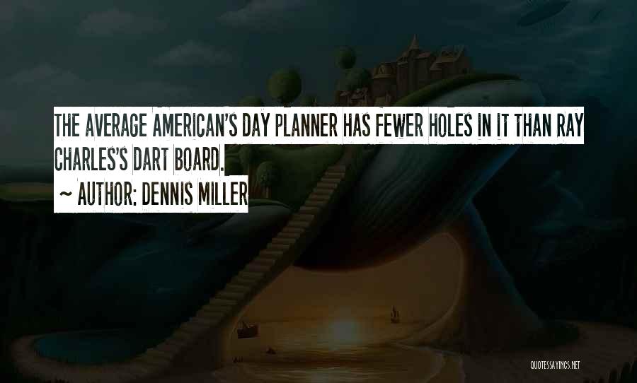 Day Planner With Quotes By Dennis Miller