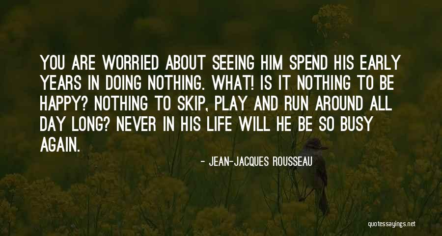 Day Running Quotes By Jean-Jacques Rousseau Day Running Quotes By Jean-Jacques Rousseau