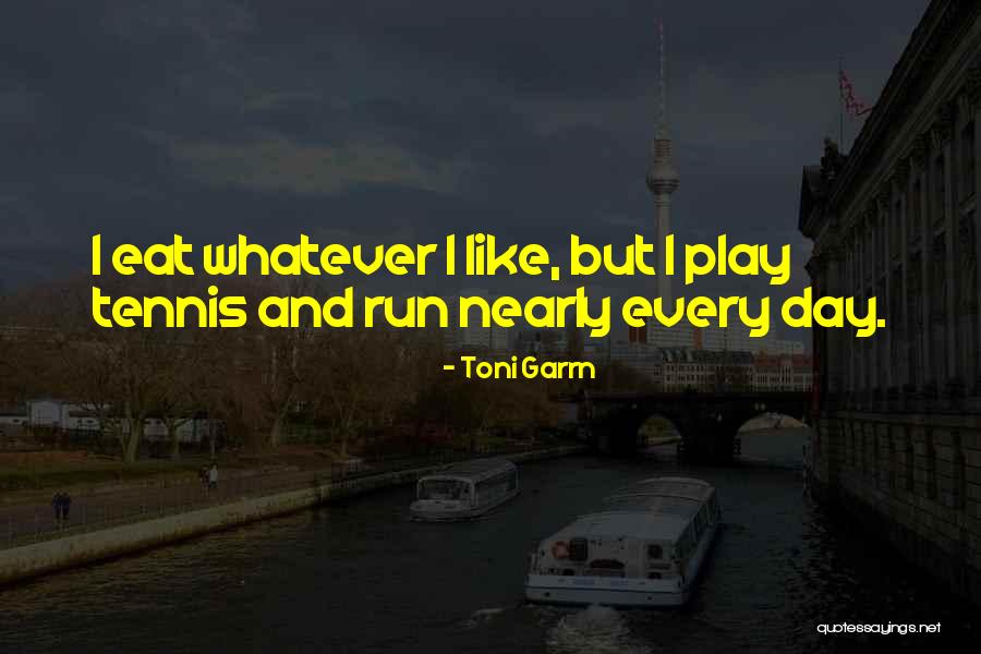Day Running Quotes By Toni Garrn Day Running Quotes By Toni Garrn