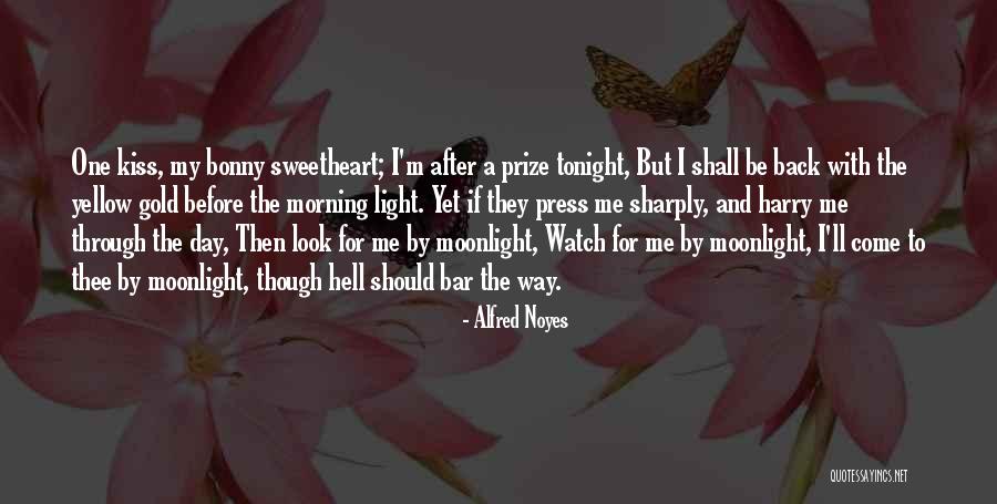 Day Shall Come Quotes By Alfred Noyes Day Shall Come Quotes By Alfred Noyes