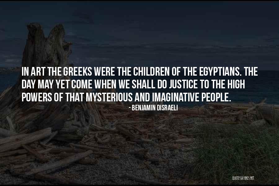 Day Shall Come Quotes By Benjamin Disraeli Day Shall Come Quotes By Benjamin Disraeli