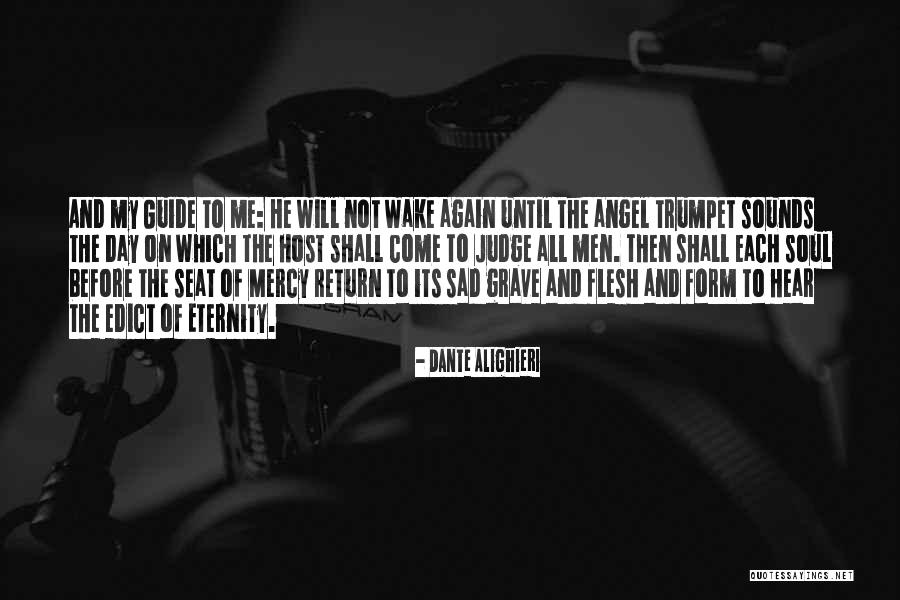 Day Shall Come Quotes By Dante Alighieri Day Shall Come Quotes By Dante Alighieri