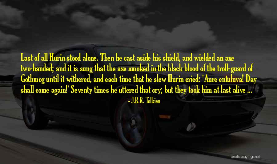 Day Shall Come Quotes By J.R.R. Tolkien Day Shall Come Quotes By J.R.R. Tolkien