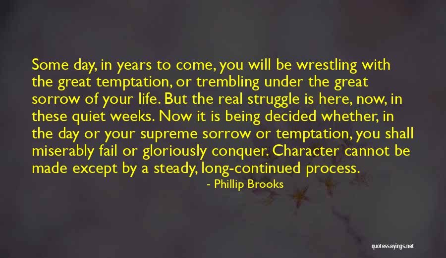 Day Shall Come Quotes By Phillip Brooks Day Shall Come Quotes By Phillip Brooks