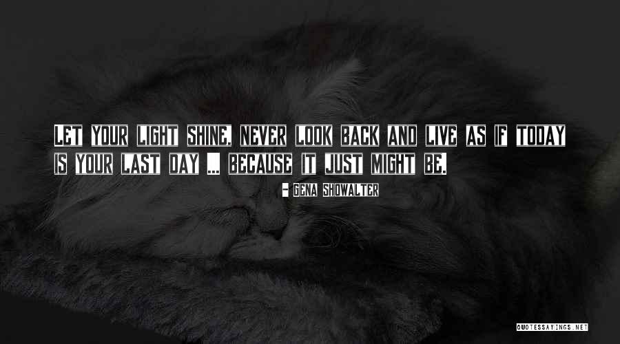 Day Shine Quotes By Gena Showalter Day Shine Quotes By Gena Showalter