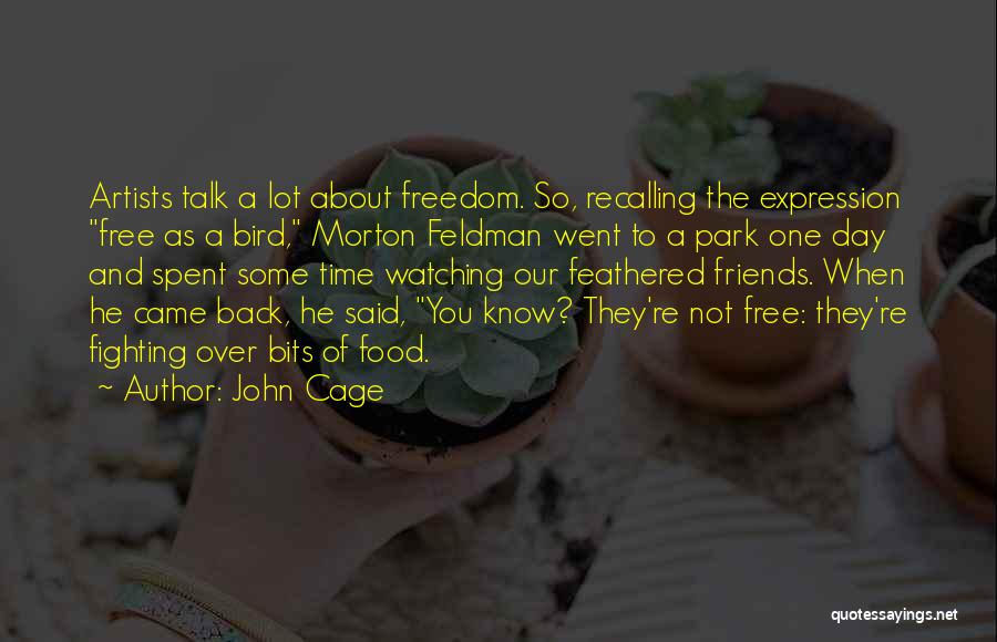 Day Spent With Friends Quotes By John Cage