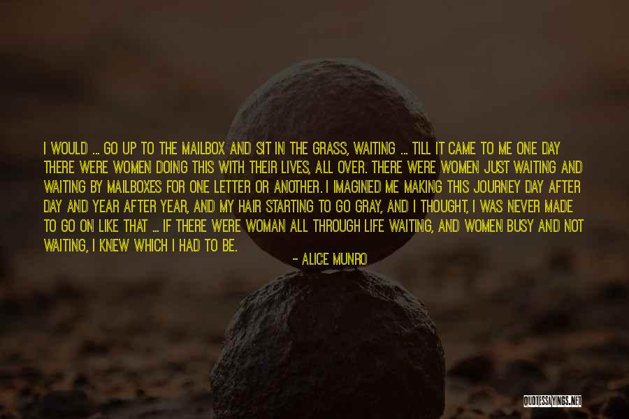 Day Starting Quotes By Alice Munro