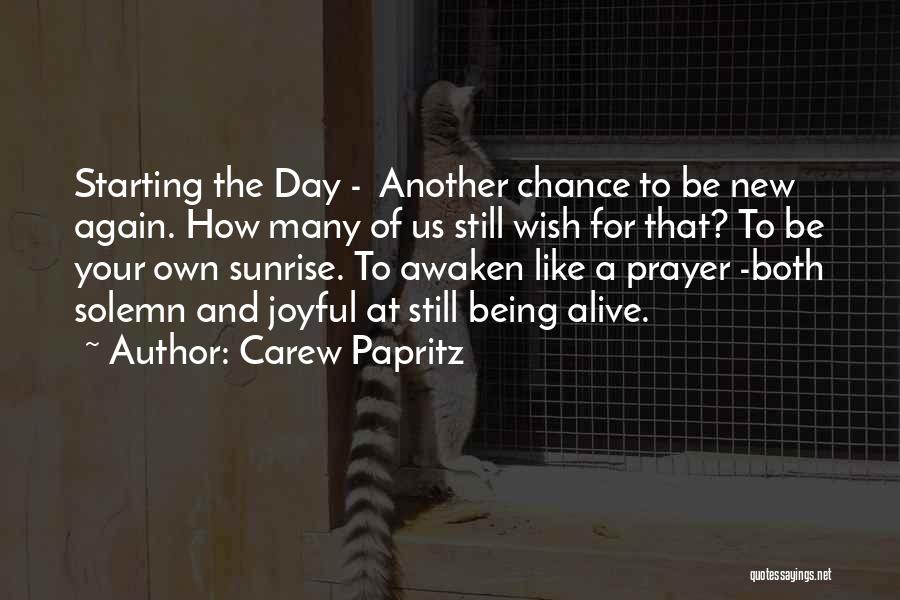 Day Starting Quotes By Carew Papritz