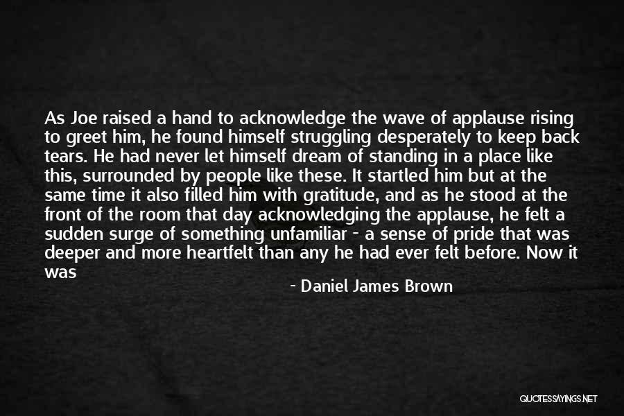 Day Starting Quotes By Daniel James Brown Day Starting Quotes By Daniel James Brown