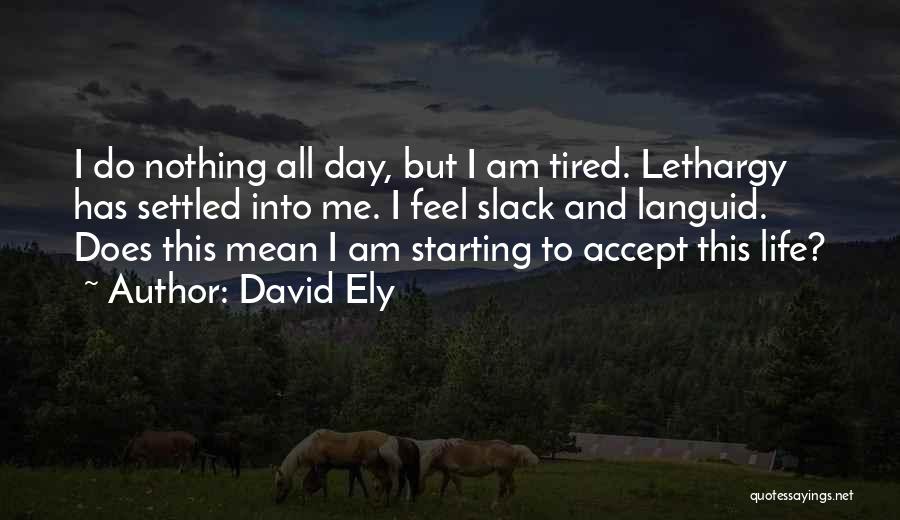 Day Starting Quotes By David Ely