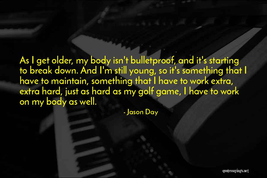 Day Starting Quotes By Jason Day Day Starting Quotes By Jason Day