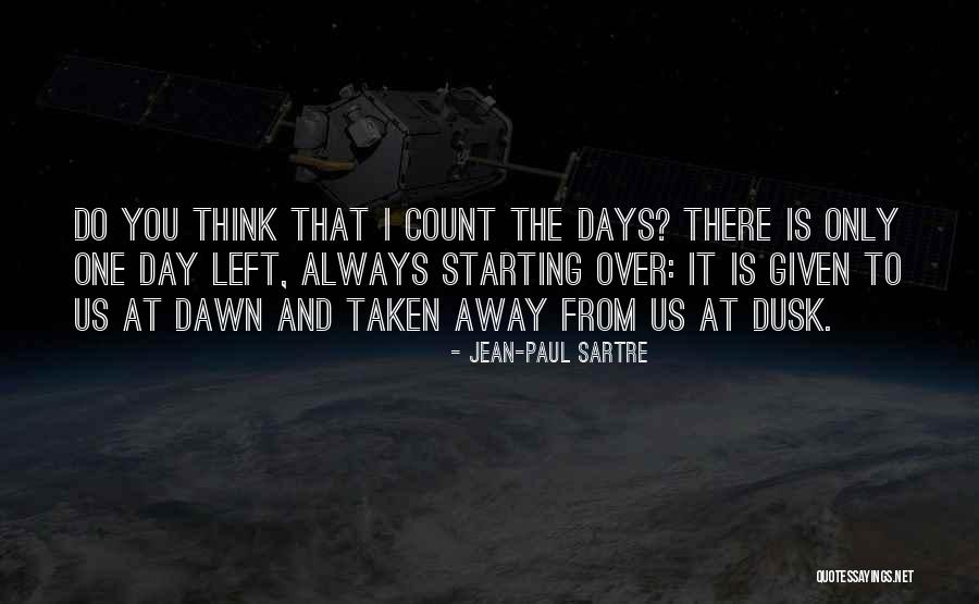 Day Starting Quotes By Jean-Paul Sartre Day Starting Quotes By Jean-Paul Sartre