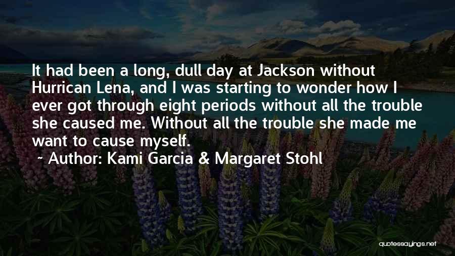 Day Starting Quotes By Kami Garcia & Margaret Stohl