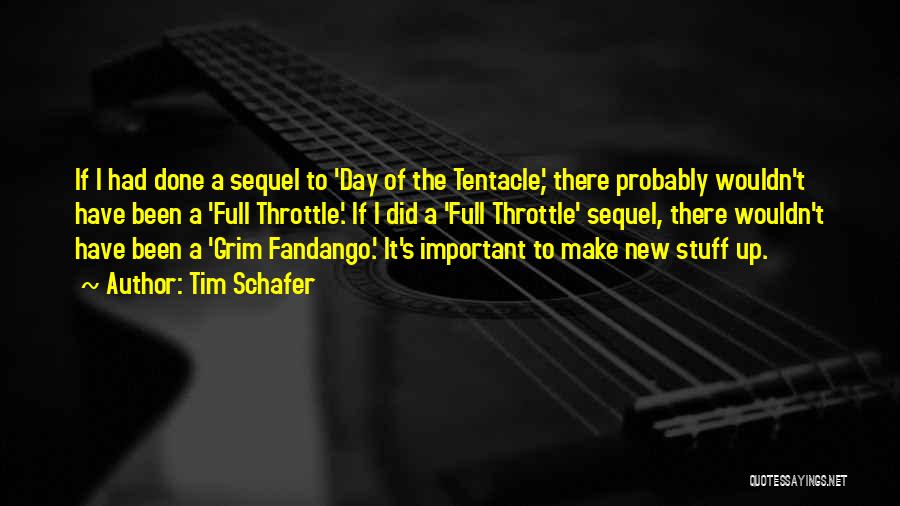 Day Tentacle Quotes By Tim Schafer