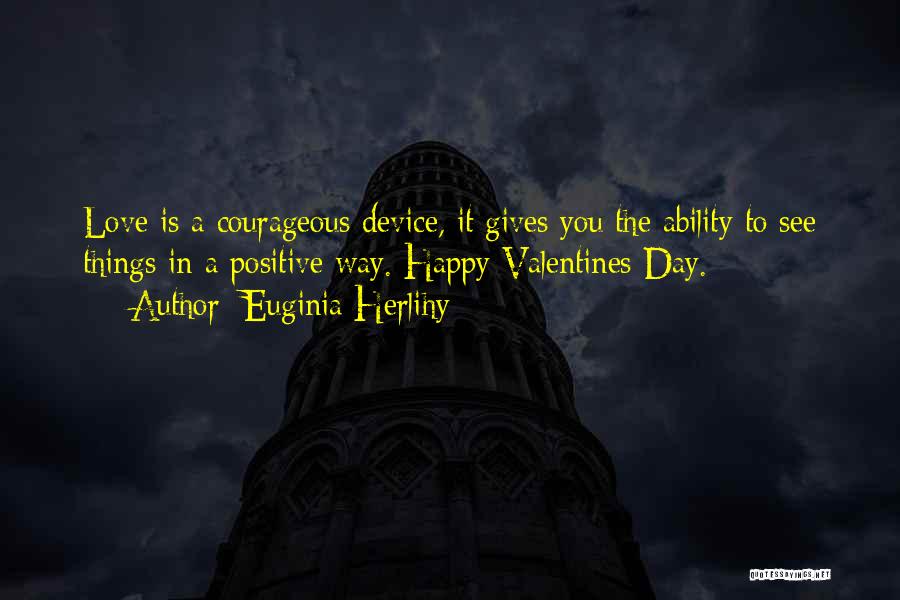 Day To Day Happy Quotes By Euginia Herlihy