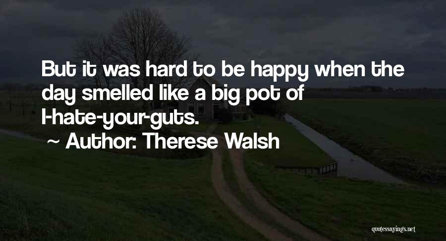 Day To Day Happy Quotes By Therese Walsh