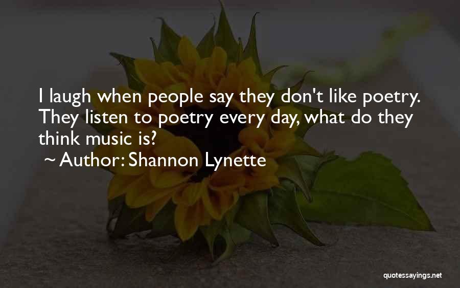 Day To Day Life Quotes By Shannon Lynette
