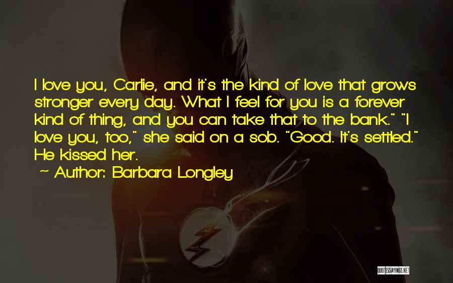 Day To Day Love Quotes By Barbara Longley